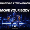 Move Your Body - Marc Stout&Tony Arzadon