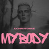 My Body - UCHINAFORCE