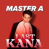 Last Kana - MasterA