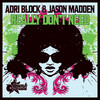 Really Don't Need - Adri Block&Jason Madden