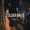 Colder Days (Explicit) - T8