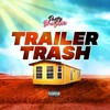 Trailer Trash (Explicit) - Pretty Brayah