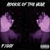 ROOKIE OF THA YEAR (Explicit) - Figgy