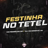 FESTINHA NO TETEL - Mc Pedrin da Cp