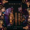 Shanghai (Explicit) - Ace Liberachi&LAX