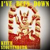 I've Been Down - Keith Stoutenburg