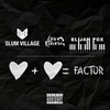 Factor (Explicit) - Slum Village&Elijah Fox&Eric Roberson