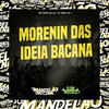 Morenin das Ideia Bacana (Explicit) - MC Fefe Da ZL&DJ REIS ZS