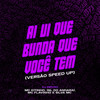 Ai Ui Que Bunda Que Você Tem (Versão Speed Up) (Explicit) - MC Kitinho&DJ DEIVÃO&Silva MC&MC Flavinho&MC Gil Do Andaraí