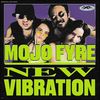 New Vibration - MOJO FYRE