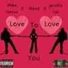 Love To Love You (feat. Wxrd & JanelleLai) (Explicit) - Mike Gesus&WXRD&JanelleLai