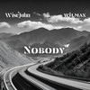 Nobody - WiseJohn&wilmax