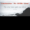 We All Die Alone - Conztantine