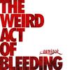 The Weird Act Of Bleeding - Nominal