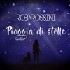 Pioggia di Stelle - Roby Rossini