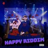 Happy Riddim (Explicit) - PhanxxSungChild&Dj Olibr