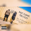 PAC Gang Till I Go (Explicit) - Kev & Grenade&KevTheTopic&Nana Grenade