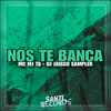 Nós Te Banca (Explicit) - DJ JAISSO SAMPLER&Mc Mj Ta