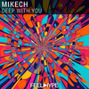 Deep with you - Mikech