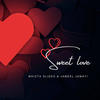 Sweet Love (feat. Jameel Jamati) - Mhizta Slides&Jameel Jamati