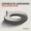 Story Of Our Lives - Literatura&Lazarusman