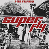 SUPER FLY (Explicit) - R-Trip&Trap Monk