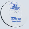Keep Singin' (Original Mix) - 2Sleep