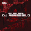 Eu Sei Ser Dj Agressivo (Explicit) - MC GW&Mc Denny&DJ CAPONE O MLK DOS MANDELA