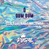 O DUM DUM (ISSO AQUI NAO É MACUMBA) (Explicit) - Dj Rugal O Rei