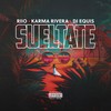 Sueltate (Explicit) - Riio&Karma Rivera&DJ Equis