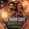 Dil Haar Gayi - Renuka Panwar&Manjeet Pawar&Kay D&Anjali Raghav