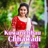 Kuwarichhau Chhawadi - Vishal Raj