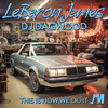 This Is How We Do It - LeBaron James&DJ Dagwood