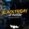 Black Friday no Puteiro (Explicit) - MC CR DA ZO&Mc Dekazin&MC Vuk Vuk