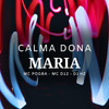 Calma Dona Maria (Explicit) - Mc Pogba&Mc D12&DJAY HZ