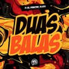 Duas Balas - DJ 2G&RyanCOND&FN HITS