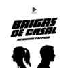 Brigas de Casal (Explicit) - MC Gueguel&DJ PKZIN