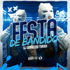 Festa de Bandido (Explicit) - DJ DEIVÃO&Mc Torugo