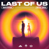 LAST OF US - Gryffin&Rita Ora