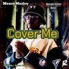 Cover Me (Explicit) - Mones Marley