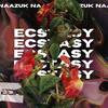 Ecstasy - NAAZUK