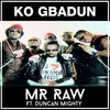 Ko Gbadun - Mr Raw&Duncan Mighty