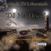 DJ Na Disco (feat. Lumi Kenti Flamez & MC Blackdalla) (Explicit) - Soldado Di Liberdade&Lumi Kenti Flamez&MC Blackdalla