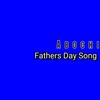 Fathers Day Song - Abochi