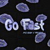 Go Fast (Explicit) - pfg baby&Project