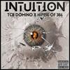 Intuition (feat. Hippie Of 386) (Explicit) - TCB Domino&Hippie of 386