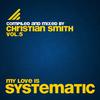 Christian Smith Loves Systematic DJ Mix - DJ Mix