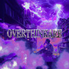 OVERTHINKARE (Explicit) - Sides&Narcolessia