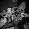 Tudo Ao Vivo e a Cores: Plug (Explicit) - DJ Gedai