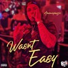 Wasn't Easy (Explicit) - AMONEYMUZIC